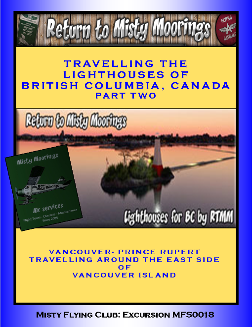 MFS0018 Travelling the British Columbia Lighthouses - Part Two - Vancouver-Prince Rupert
